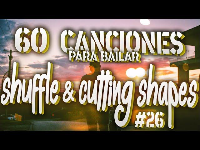 60 Canciones para bailar Shuffle & Cutting Shapes #26