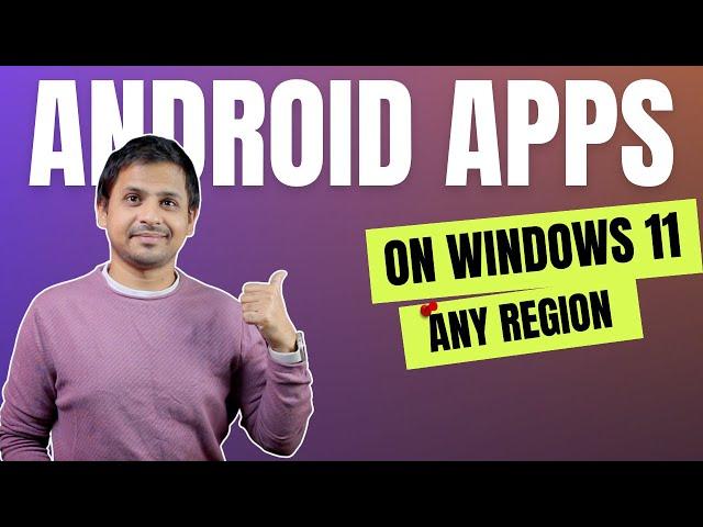 How to Install Android Apps on Windows 11? (ANY REGION)