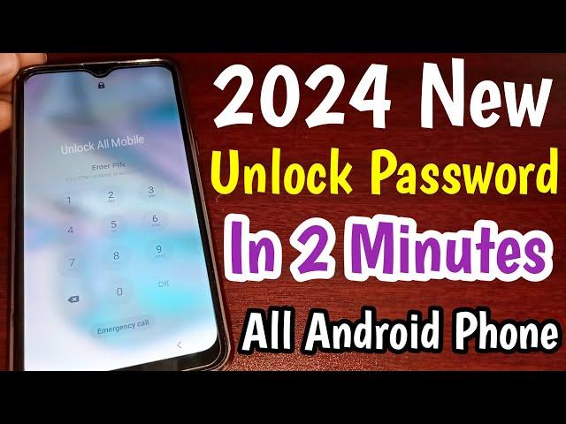 2024 New Unlock Password Lock In 2 Minutes Without Data Loss All Android Phone