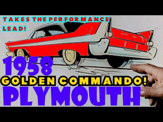 1958 Plymouth The Lead Story in Performance: Golden Commando can't be beat!