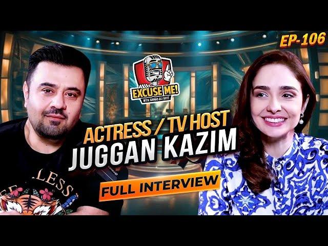 Excuse Me with Ahmad Ali Butt | Ft. Juggan Kazim | Full Interview | Episode 106 | Podcast