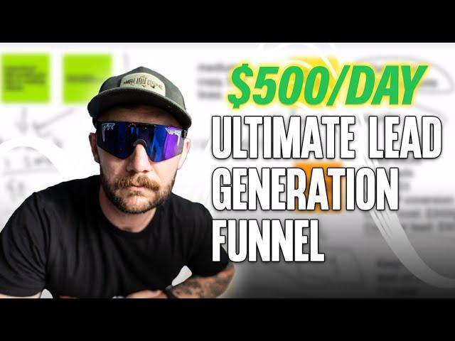 The Ultimate Lead Generation Funnel For 2024 (Make $500/Day)