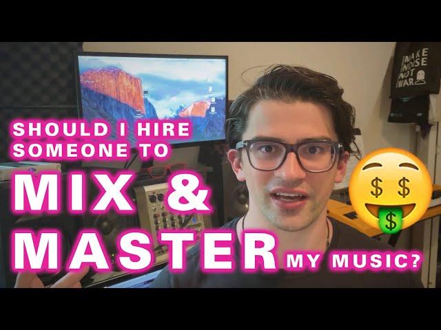 Should I Hire Someone To Mix and Master My Music?