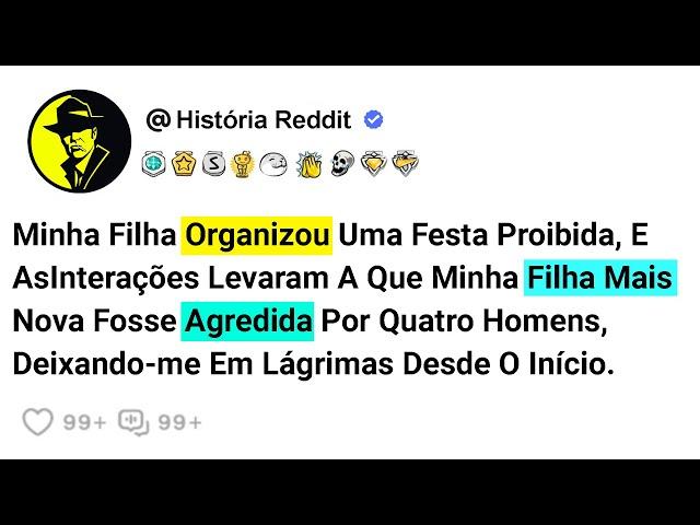 Minha Filha Organizou Uma Festa Proibida, E As Interações Levaram A Que Minha Filha Mais Nova....