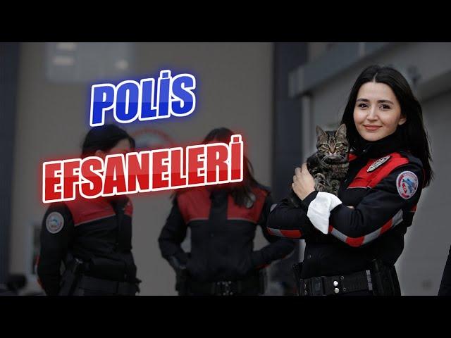 HALK ARASINDAKİ POLİS EFSANELERİ