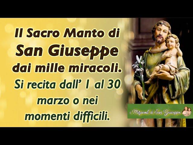 Il Sacro Manto di San Giuseppe dai mille miracoli Si recita dall’ 1 al 30 marzo o nei momenti brutti