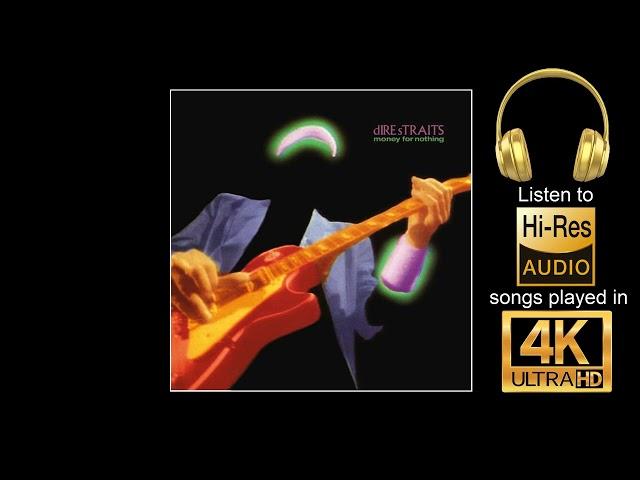 Dire Straits - Money for Nothing. Hi Res Audio played in 4k. Highest audio quality possible on YT