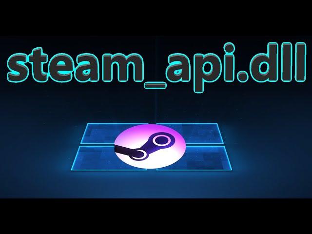 Система не обнаружила steam_api.dll в Windows 10