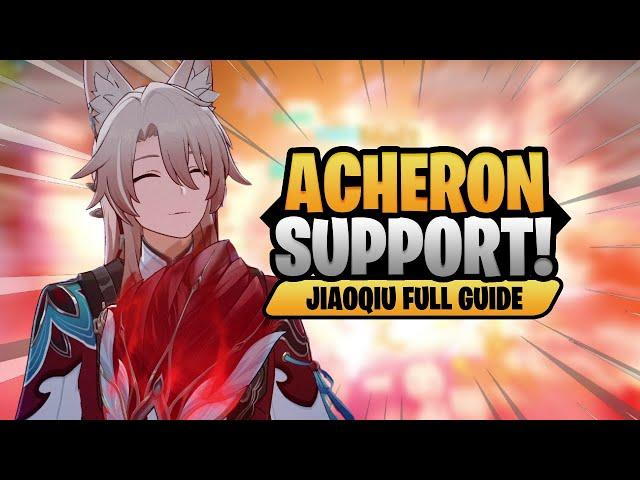 BEST ACHERON SUPPORT! Jiaoqiu Guide, Build, Teams, Showcase - Honkai: Star Rail