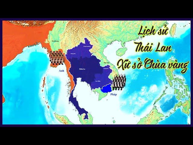 Tóm tắt nhanh Lịch sử Thái Lan - Xứ sở chùa Vàng
