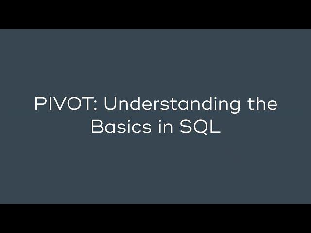 PIVOT - Understanding the Basics in SQL