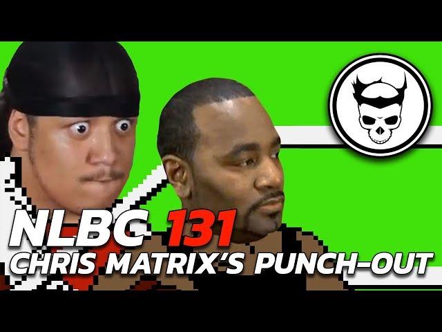 Chris Matrix vs Mike Tyson's Punch-Out Exhibition ▷ NLBC 131