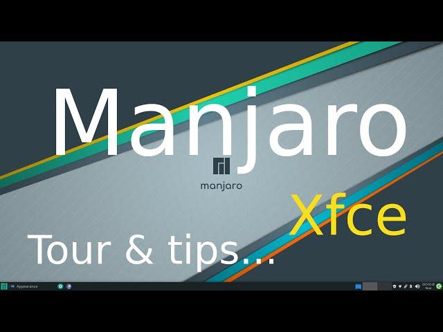 Manjaro Linux - Xfce - tips for seniors Tour - Overview  and Tips.