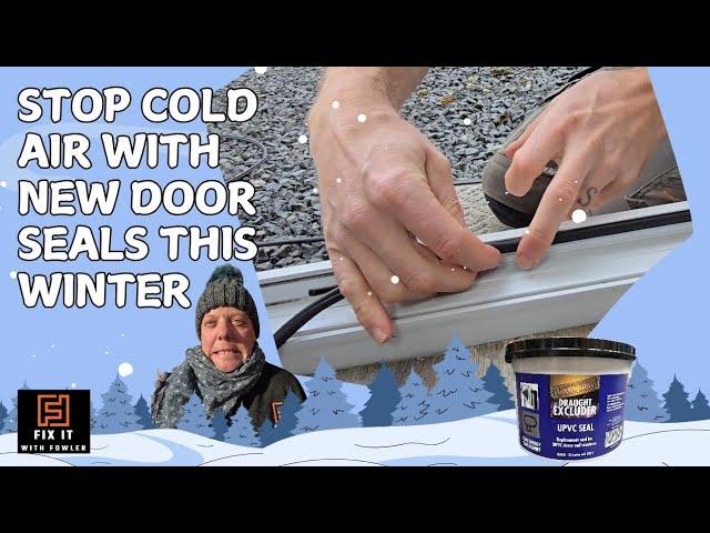 STOP Cold Air with NEW UPVC Door Seals This Winter