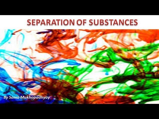 Seperation of Substances - CBSE NCERT Science