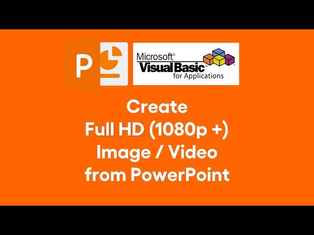 Export Full HD Image or Video from your PowerPoint Presentation using VBA