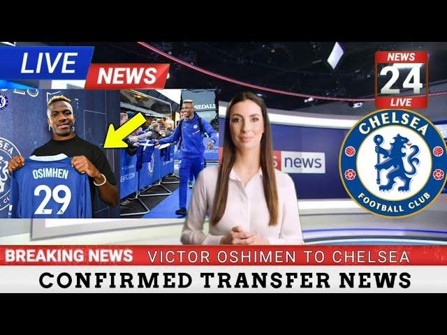 BREAKING NEWS LIVE - WELCOME TO CHELSEA | VICTOR OSIMHEN DONE DEAL ️ UNVEILING & SHIRT NUMBER 