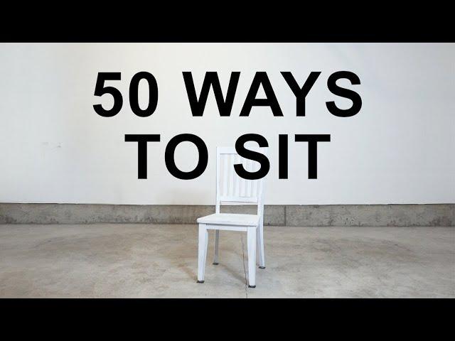 50 Ways to Sit