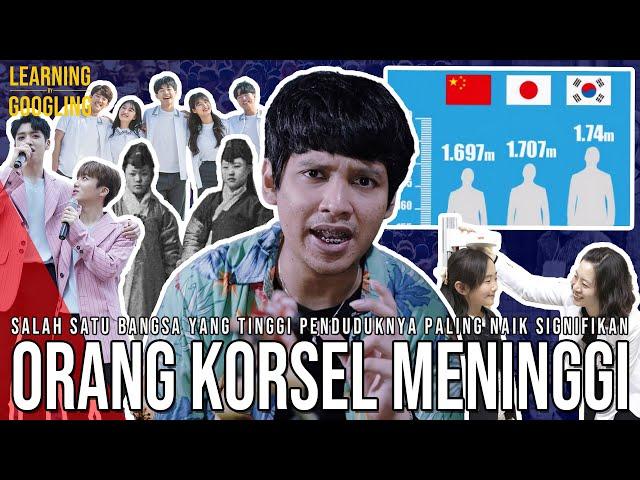 Kenapa Orang Korsel Makin Tinggi? Peningkatannya Nomor 3 Di Dunia! Indonesia? | Learning By Googling