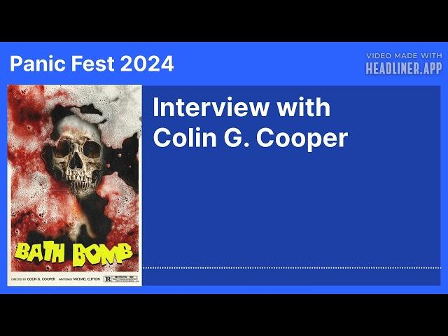 (Panic Fest 2024) Interview with Colin G. Cooper - BATH BOMB