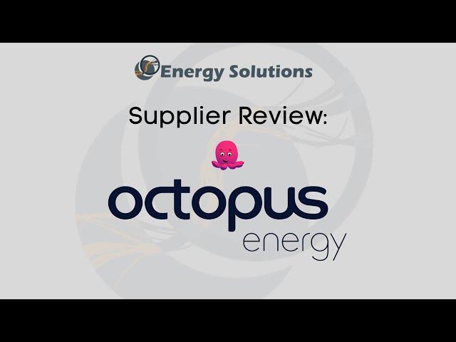 Supplier Review: Octopus Energy | Energy Solutions