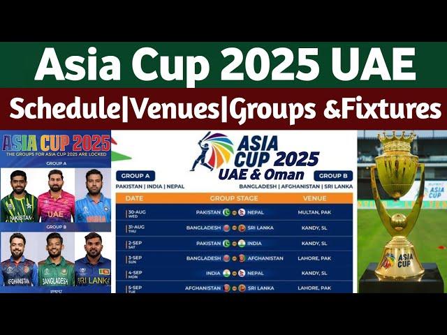 Asia Cup 2025 Schedule | Asia Cup 2025 UAE Teams, Groups, Schedule, Time Table,  Fixtures & Venue