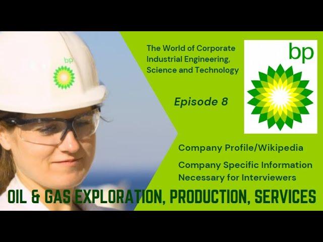 British Petroleum-BP Company Profile & Wikipedia on Specific Information Necessary for Interviewers