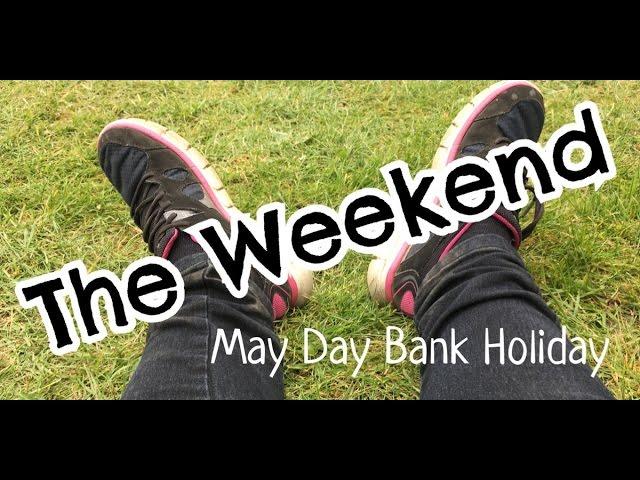 The Weekend - May Bank Holiday