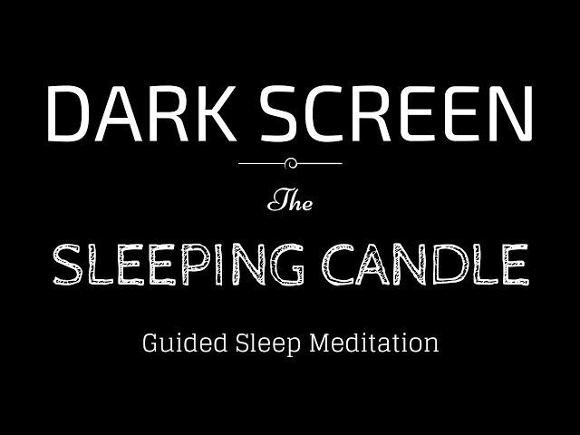 Guided Meditation for Sleeping BLACK SCREEN | SLEEPING CANDLE | Dark Screen Sleep Meditation