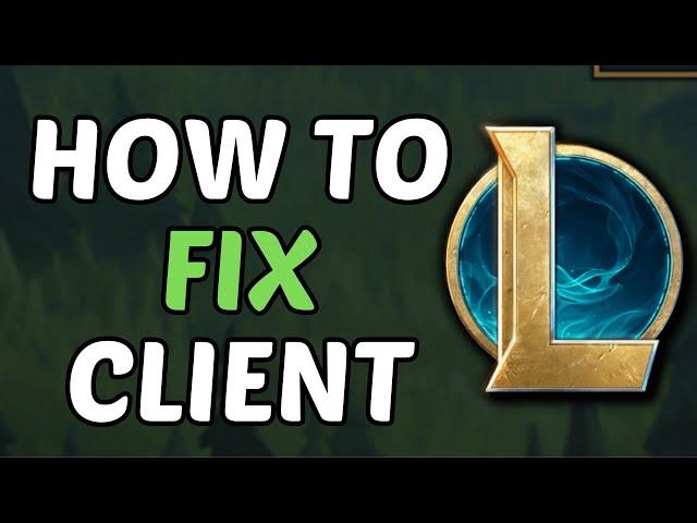 How To Fix League Of Legends Client Not Opening (2024)