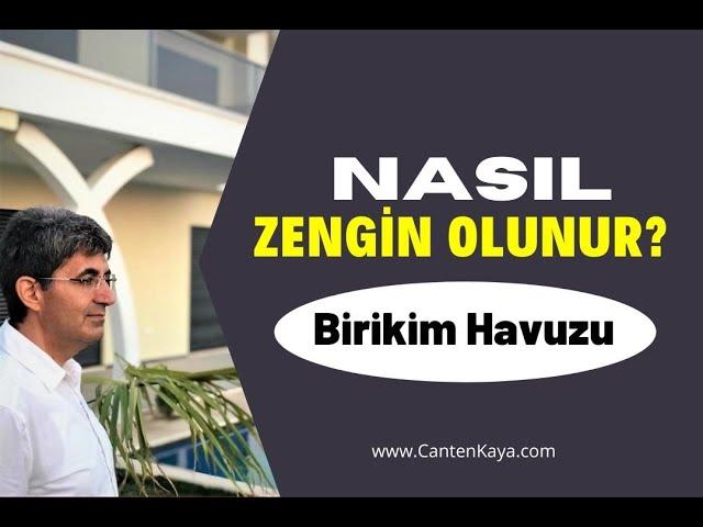 NASIL ZENGİN OLUNUR? Birikim Havuzu | Canten Kaya