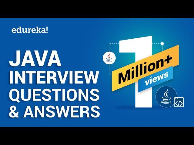 Java Interview Questions and Answers | Java Tutorial | Java Online Training | Edureka