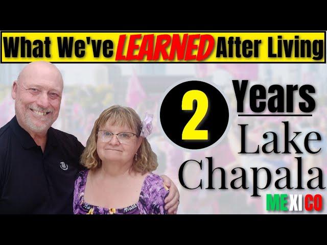 Ajijic - After 2 Years of Living at Lake Chapala - What We've Learned | Retiring at Lake Chapala MX