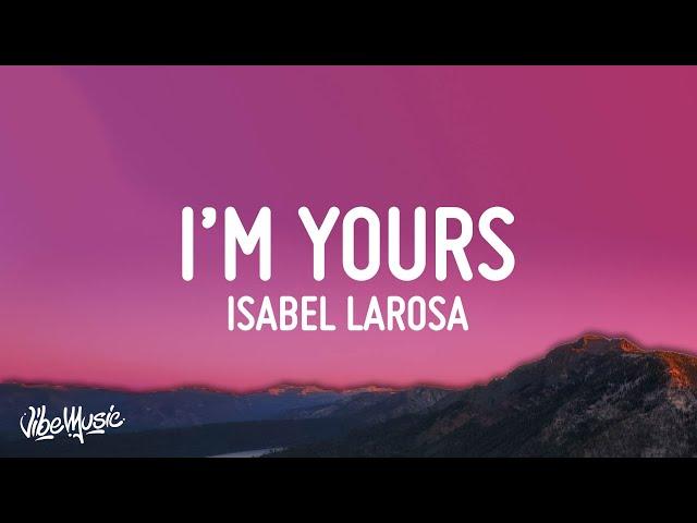 Isabel LaRosa - I'm yours (Lyrics)