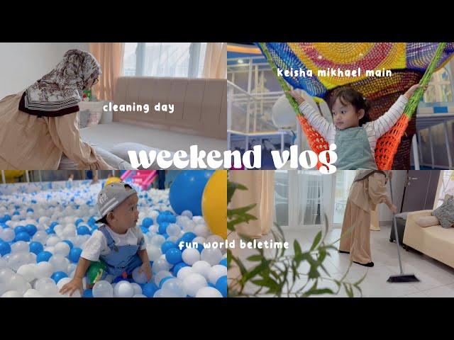 weekend vlog | cleaning day | tiba2 dady bawak jalan | fun world beletime danga bay