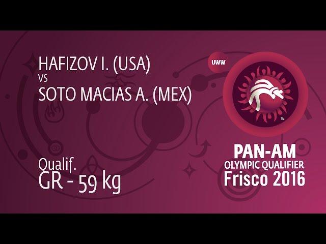 Qual. GR - 59 kg: I. HAFIZOV (USA) df. A. SOTO MACIAS (MEX), 9-2