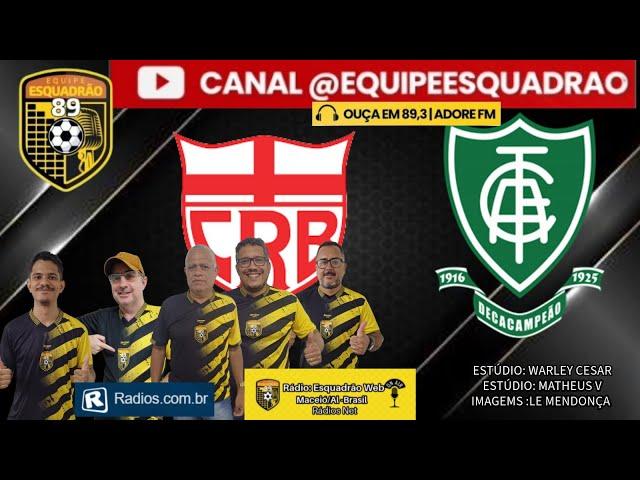 CRB X AMÉRICA-MG PELO BRASILEIRO DA SÉRIE B AO VIVO COM ESQUADRÃO 89