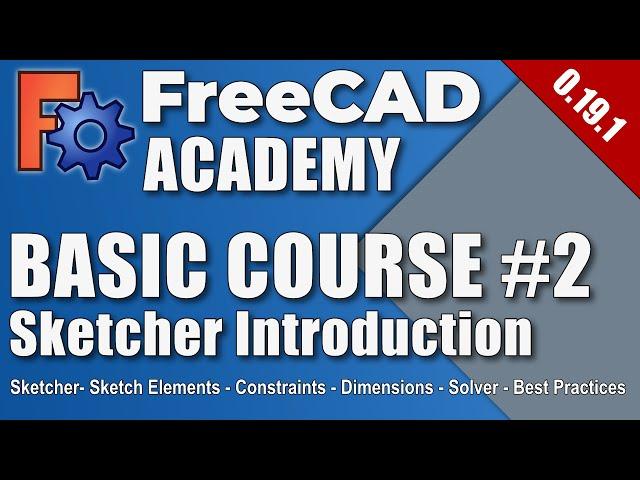 FreeCAD 0.19 - Basic Course - Part 2 - Sketcher Introduction (EN)