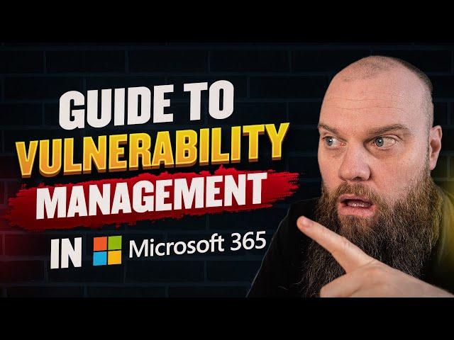 Microsoft 365: The Complete Guide To Vulnerability Management