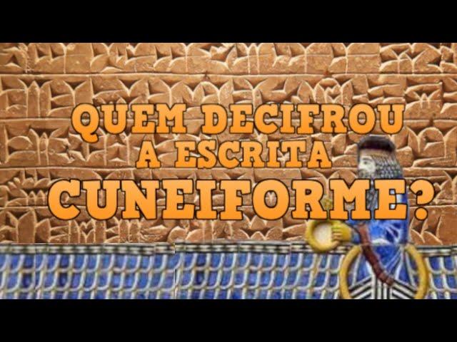 "PEDRA DA ROSETTA" CUNEIFORME? QUEM DECIFROU O CUNEIFORME?