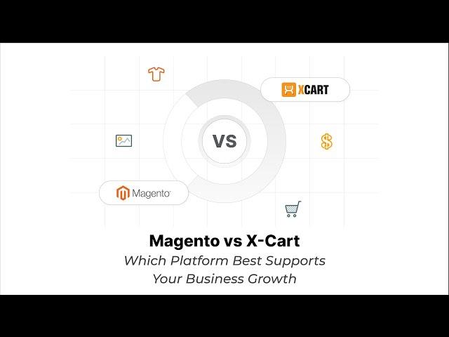 Magento vs X-Cart: Which Ecommerce Platform is Best?