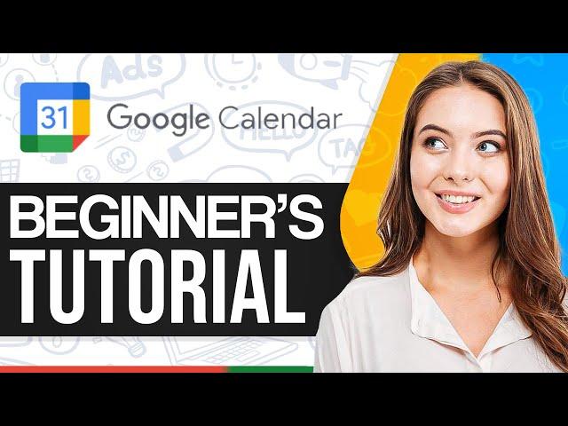 How To Use Google Calendar Effectively 2025 (For Beginners)