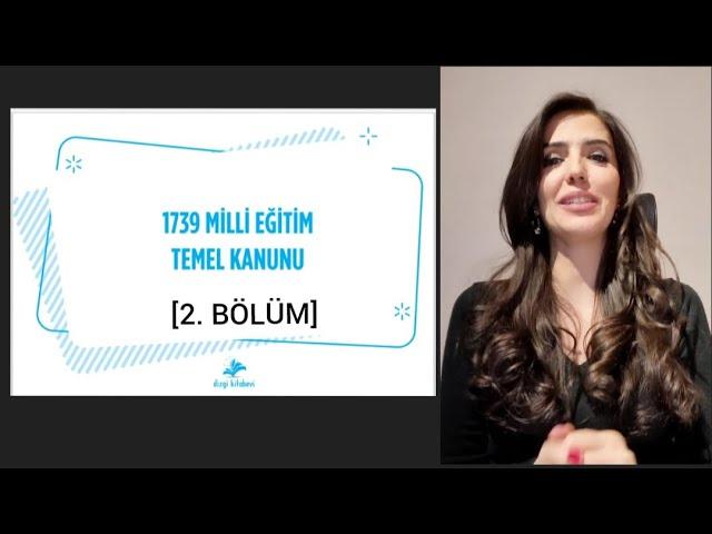 2) 1739 MİLLİ EĞİTİM TEMEL KANUNU 2. BÖLÜM