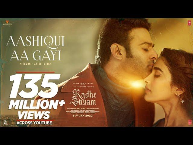 Aashiqui Aa Gayi (Full Video) Radhe Shyam | Prabhas, Pooja Hegde | Mithoon, Arijit Singh | Bhushan K