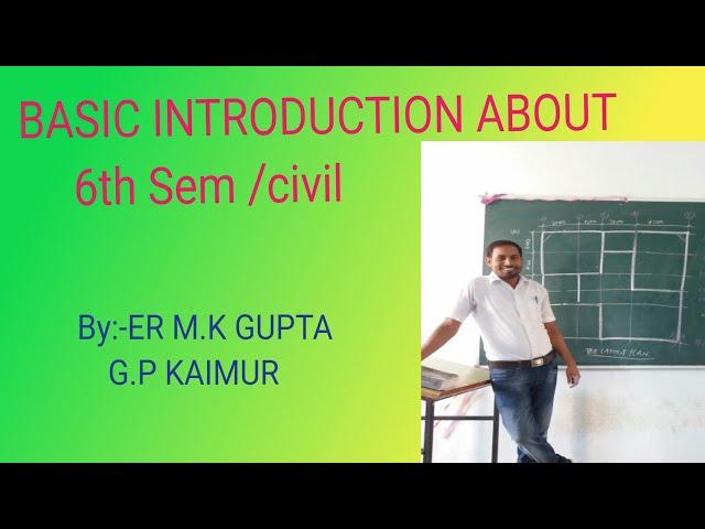 Introduction about 6th Sem Civil