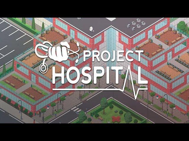 Project Hospital - Обзор + прохождение, гайд [1]. Симулятор больницы