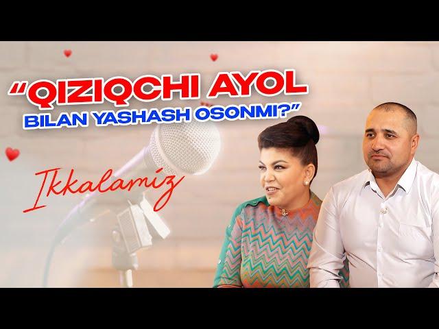 Qiziqchi ayol bilan yashash osonmi? Ikkalamiz