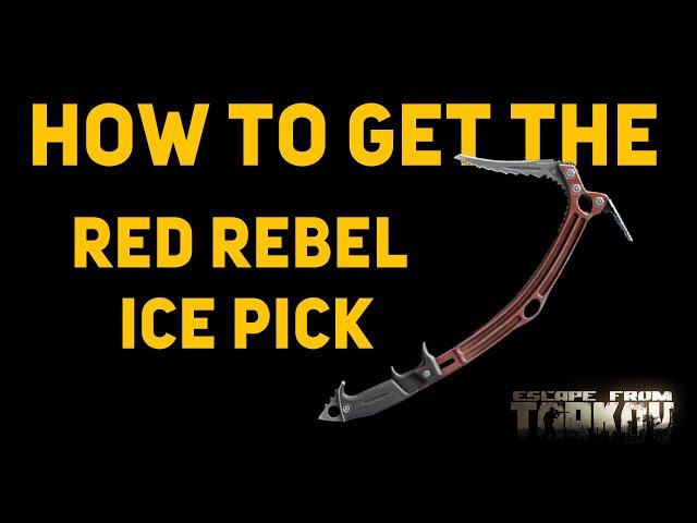 How To Get The Red Rebel Ice Pick In Escape From Tarkov