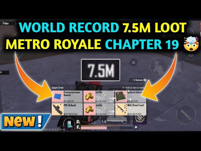 WORLD RECORD 7.5M LOOT  METRO ROYALE CHAPTER 19