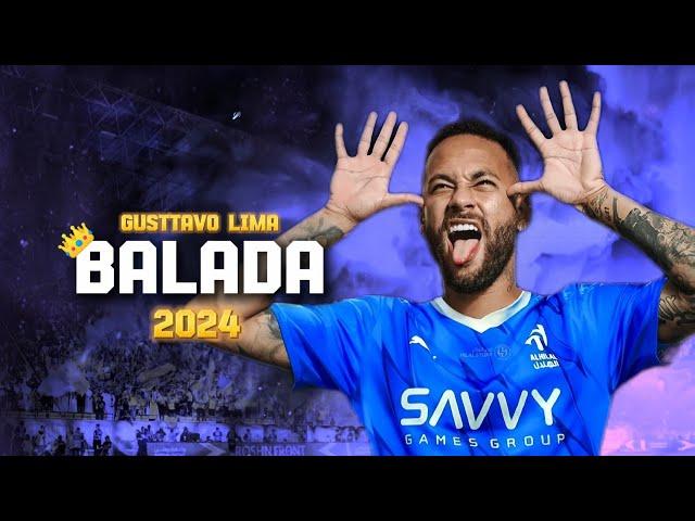 Neymar Jr. 2024 "Balada" - Gusttavo Lima | Al Hilal | Crazy Skills,Goals & Assists | HD